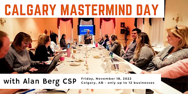 Calgary, Alberta Mastermind Day with Alan Berg