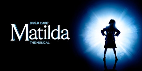 Hauptbild für Matilda the Musical  - Sunday, November 13th at 1:30 pm