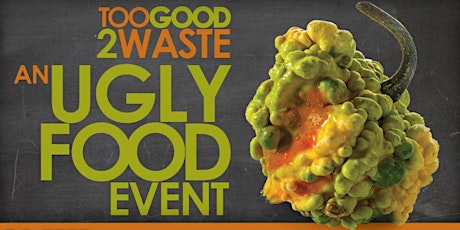 Too Good 2 Waste, An Ugly Food Event to Feed Hungry Kids primary image