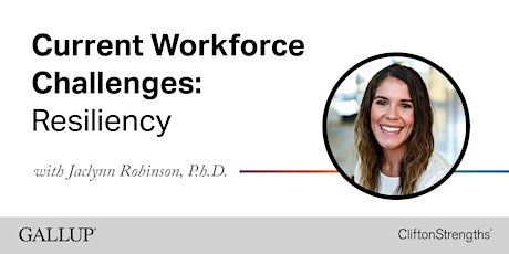 C2C - Current Workforce Challenges: Resiliency with Guest Jaclynn Robinson