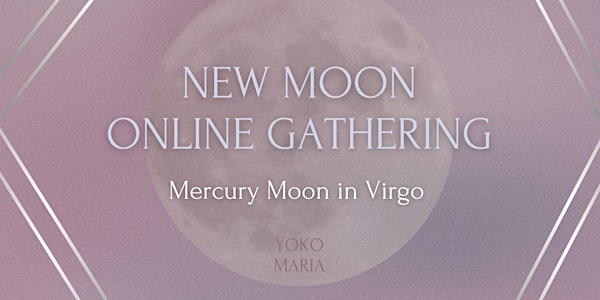New Moon Online Gathering - Mercury Moon in Virgo