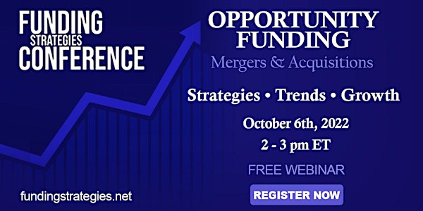 Opportunity Funding, Mergers & Acquisitions, and avoiding costly mistakes