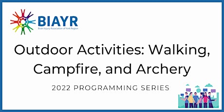 Outdoor Activities: Walking, Campfire, and Archery - 2022 BIAYR Programming