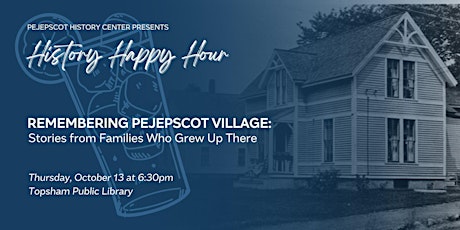 Remembering Pejepscot Village: Stories from Families Who Grew Up There