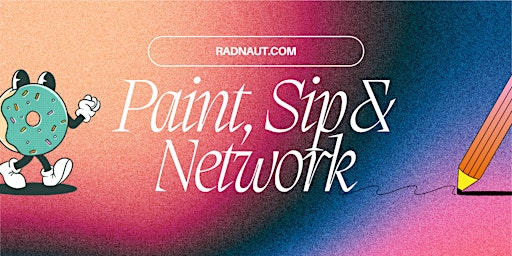 Paint, Sip, & Network with Radnaut