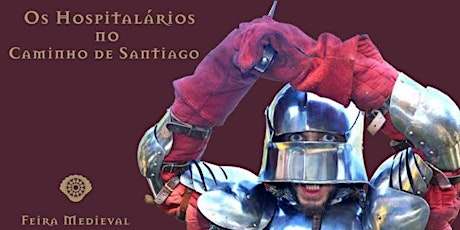 Imagem principal de Feira Medieval: Os Hospitalários no Caminho de Santiago – 2017