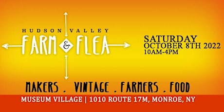 Hudson Valley Farm + Flea  Artisans.Vintage.Farmers.Food.Spirits Event