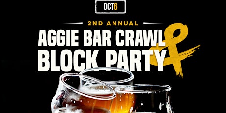 2nd Annual AGGIE Bar Crawl & Block Party Presented by Red Bull & Effen Vodka primary image