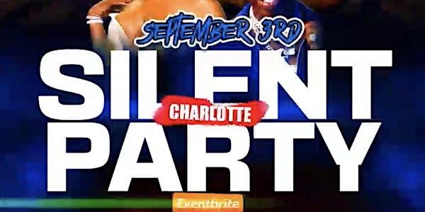 CHARLOTTE OFFICIAL SILENT PARTY