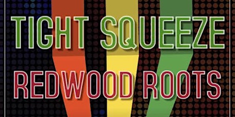TIGHT SQUEEZE / REDWOOD ROOTS / DJ JODIMEIR (PERFORMING LIVE)