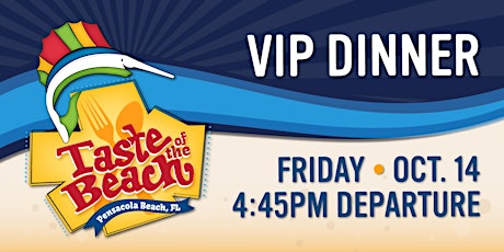 2022 Taste of the Beach VIP Dinner Friday Night 4:45PM Departure
