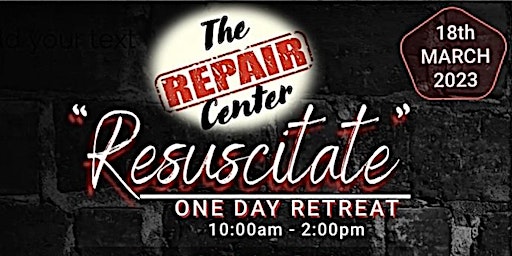 “Resuscitate” One Day Retreat