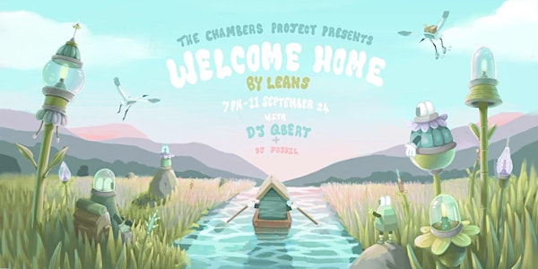 The Chambers Project presents: Leans "Welcome Home" Opening