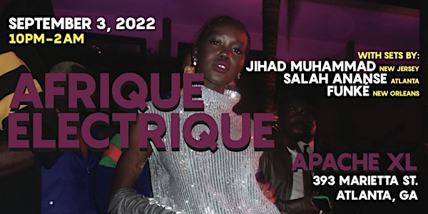 AFRIQUE ELECTRIQUE: ATLWKNDR Edition w/Jihad Muhammad & Funké