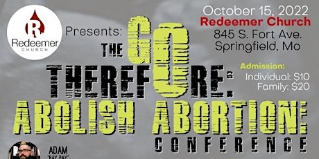 The Go Therefore: Abolish Abortion! Conference