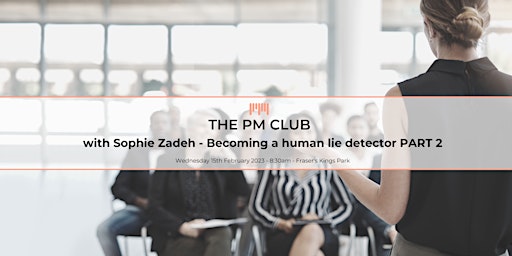 The PM Club with Sophie Zadeh - Becoming a human lie detector PART 2 primary image