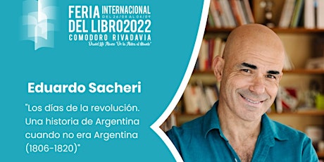 Imagen principal de Presentación Eduardo Sacheri: "Los días de la revolución..."