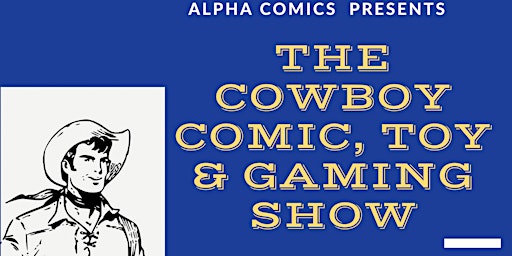 Cowboy Comic, Card, Toy & Gaming Show