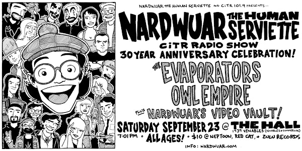 Nardwuar CiTR Radio Show 30 Year Anniversary with The Evaporators !