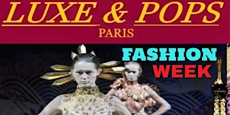 (LUXE & POPS ) Paris Fashion Week
