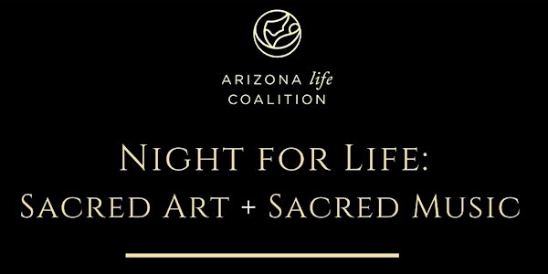 Night for Life - Sacred Art + Sacred Music   *Cancelled*