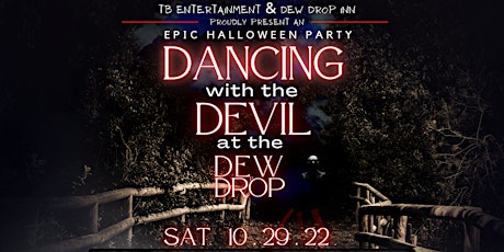 "Dancing with the Devil at the Dew Drop" Epic Halloween Party!