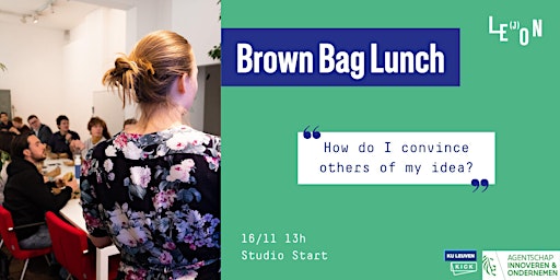 Brown Bag Lunch: How do I convince others of my idea?