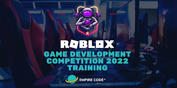 Empire Code Roblox Game Development Competition 2022 - Competition Training