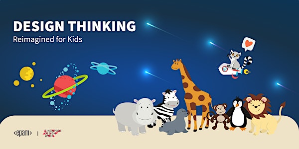 Design Thinking Reimagined for Kids @ SDW2022