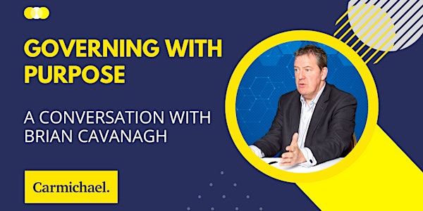 Governing with Purpose: A conversation with Brian Cavanagh