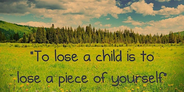 Loss of Child (10 Week Grief & Bereavement Support Program)