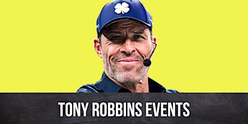 TONY ROBBINS: SEMINARS & BUSINESS EVENTS 2022-2023