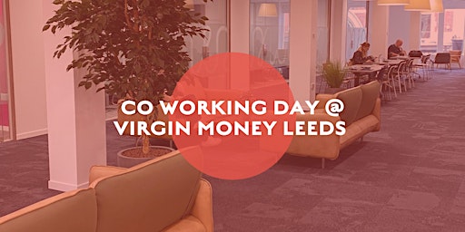 The Northern Affinity Co Working day @ Virgin Money Workspace Leeds