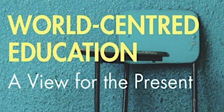 World-Centred Education: (Re)turning the Educational Question primary image