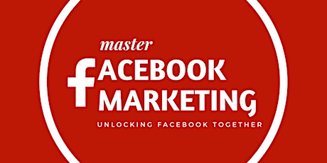 How To Master Facebook Marketing & WIN New Business primary image