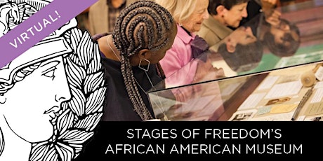 *Virtual*  EX LIBRIS: Stages of Freedom's African American Museum