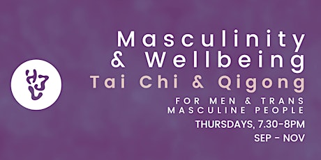 Masculinity & Wellbeing Through Tai Chi & Qigong