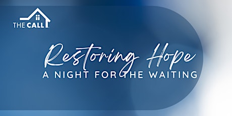 Restoring Hope: A Night for the Waiting