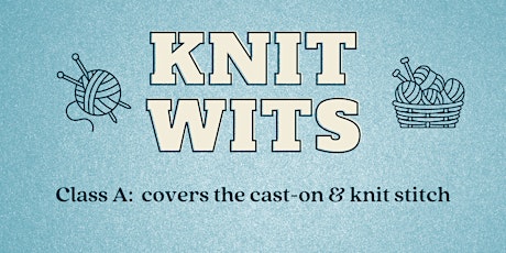 Knit Wits- Class A September-December Dates Fall 2022