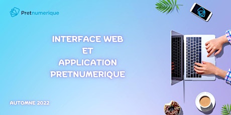 Interface web et application Pretnumerique - automne 2022 primary image