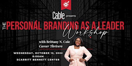 Cable presents Personal Branding as a Leader Workshop with Brittany N. Cole