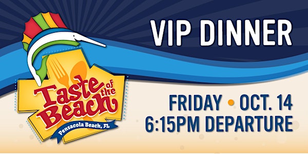 2022 Taste of the Beach VIP Dinner Friday Night 6:15PM Departure