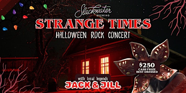 "STRANGE TIMES - JACK & JILL HALLOWEEN ROCK CONCERT"