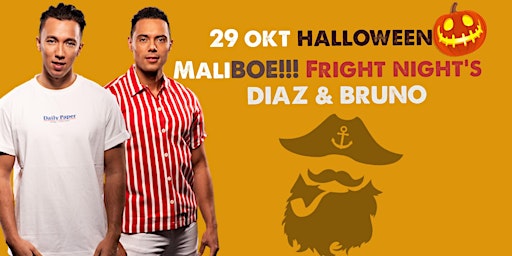 29 Oktober MaliBOE! Fright Night - DIAZ & BRUNO!