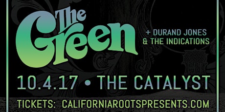 California Roots Presents : The Green @ The Catalyst