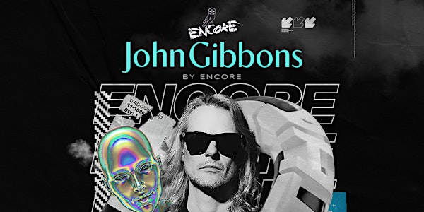 John Gibbons // Encore - Friday 30th September