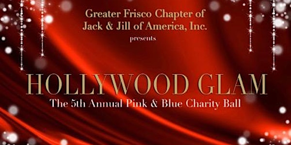 2017 Greater Frisco Chapter Pink and Blue Charity Ball - Hollywood Glam