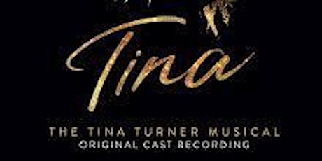 Tina, The Tina Turner Musical ( Cincinnati Broadway Series)