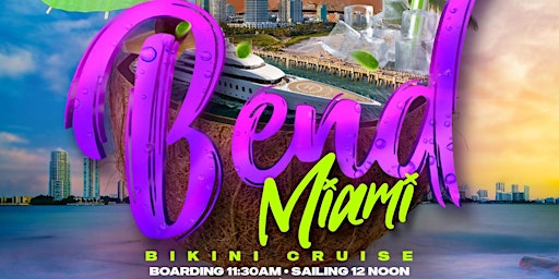 BEND MIAMI -  Bikini Cooldown Cruise