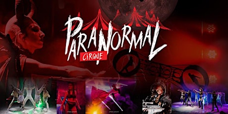 Paranormal Circus - King of Prussia, PA - Thursday Sep 29 at 7:30pm